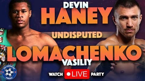 Devin Haney Vs Lomachenko Live Stream Full Fight Boxing Match Watch