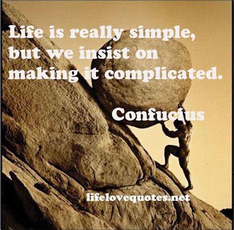 How To Avoid Complicated Life Simplicity Quotes About Life