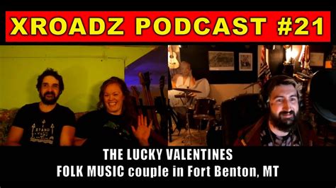 The Lucky Valentines ~ Folk Music Couple In Fort Benton Mt ~ Xroadz Podcast 21 Youtube