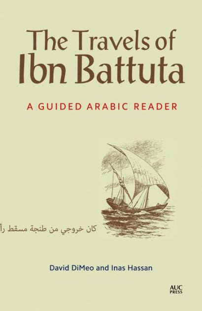 The Travels Of Ibn Battuta A Guided Arabic Reader By David Dimeo