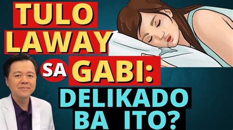 Tulo Laway Sa Gabi Delikado Ba Ito Alamin Ang Dahilan By Doc Willie Ong Youtube