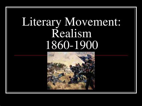 Ppt Literary Movement Realism 1860 1900 Powerpoint Presentation