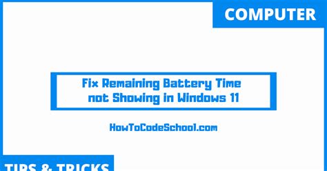 Fix Remaining Battery Time Not Showing In Windows 11