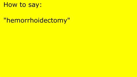 How To Pronounce Hemorrhoidectomy Youtube