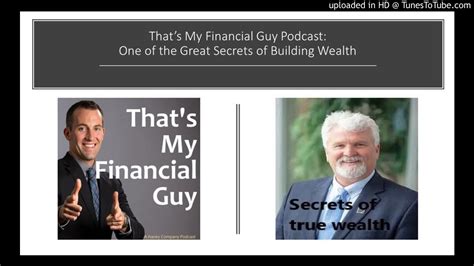 Thats My Financial Guy Podcast One Of The Great Secrets Of Building