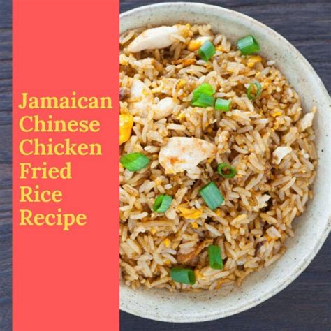 Jamaican Chicken Chinese Fried Rice Jamaican Fried Rice Recipe