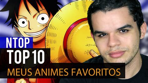 Top10 Meus Animes Favoritos Part 3 Ntop Youtube