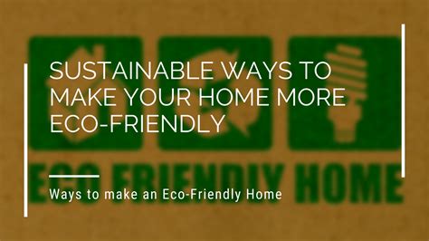 Sustainable Ways To Make Your Home More Eco Friendly Eco Bravo
