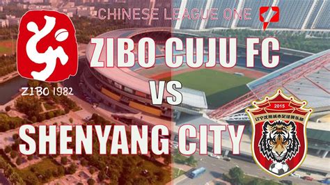 Zibo Cuju Fc淄博蹴鞠 Vs 沉阳市公共shenyang City Publicchinese League Onelive