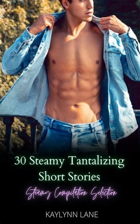 30 Steamy Tantalizing Short Stories Ebook Megan John 9783836870788