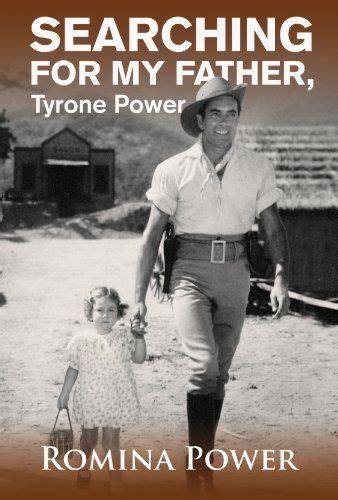 Searching For My Father Tyrone Power By Romina Power Tyrone Power