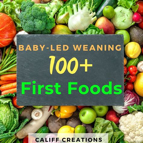 Some people who follow baby led weaning have the goal of feeding their child 100 different foods by the time they are one year old! 100+ First Foods for Baby Led Weaning - Califf Life ...