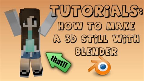 Kires Tutorials How To Make A 3d Picture Of Your Minecraft Character W
