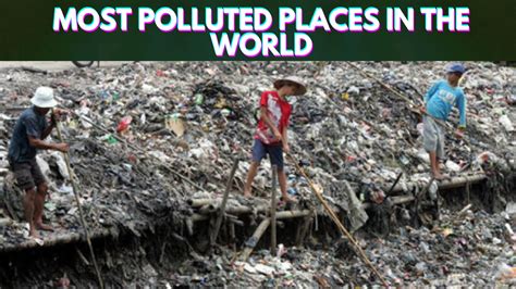 Top 10 Most Polluted Places In The World