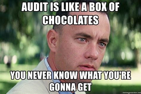 Free online private meme maker and image editor with templates. Audit is like a box of chocolates you never know what you're gonna get - Forrest Gump Look ...