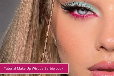 Tutorial Make Up Wisuda Barbie Look Declip