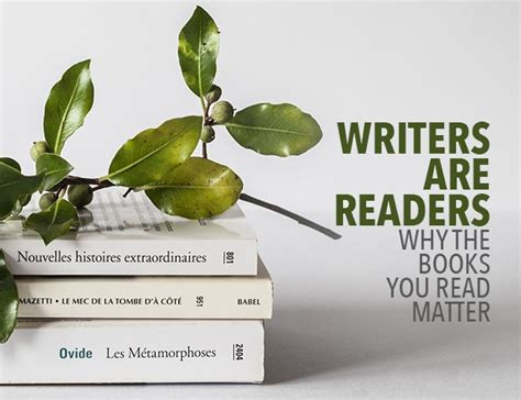 Writers Are Readers Heres Why The Books You Read Make You A Better Writer