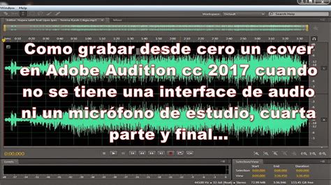 Como Grabar Cover En Adobe Audition Sin Interface De Audio Tutorial