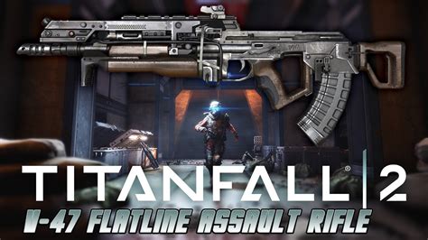 V 47 Flatline Titanfall 2 Assualt Rifle Youtube
