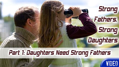 Strong Fathers Strong Daughters Quotes Quotesgram