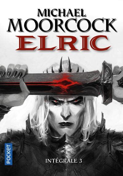 Elric Tome 3 Elric Intégrale 3 Michael Moorcock Poche Livre