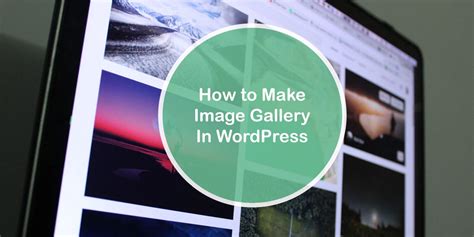 Know How To Create Custom Image Gallery In Wordpress
