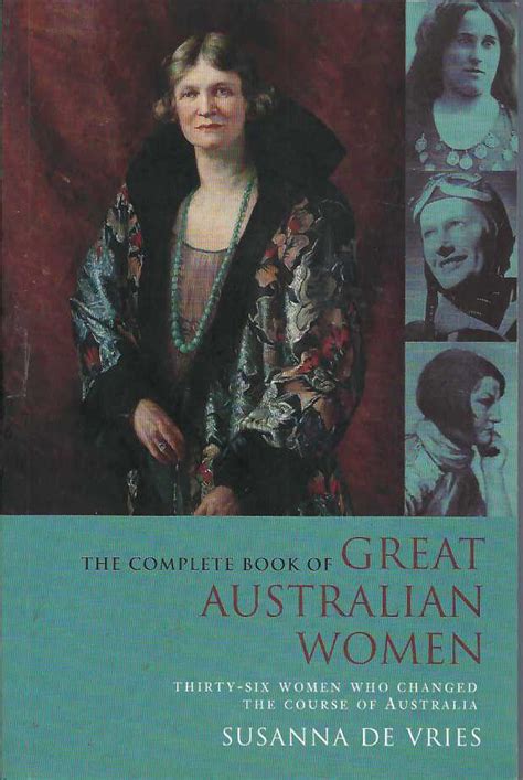 Complete Book Of Great Australian Women The Thirty Six Women Who