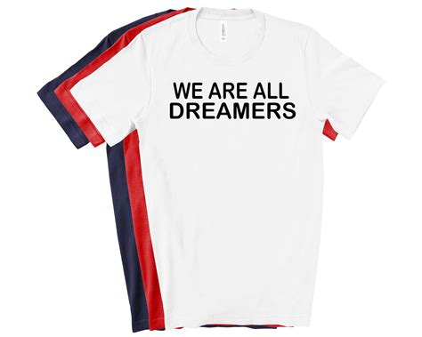 We Are All Dreamers Shirt Unisex Tshirt Etsy