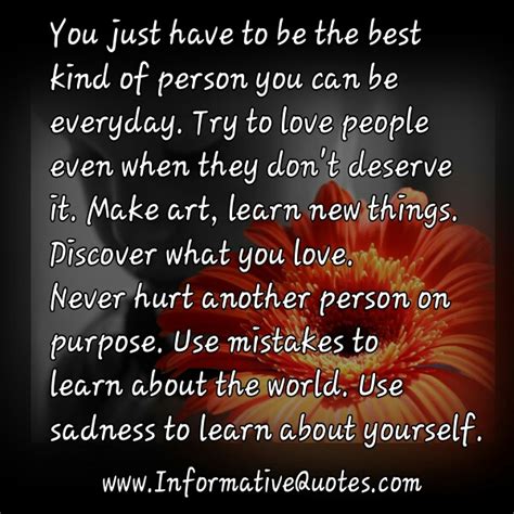 Be The Best Kind Of Person You Can Be Everyday Informative Quotes