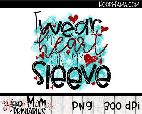 I Wear My Heart On My Sleeve Printable Download Hoopmama