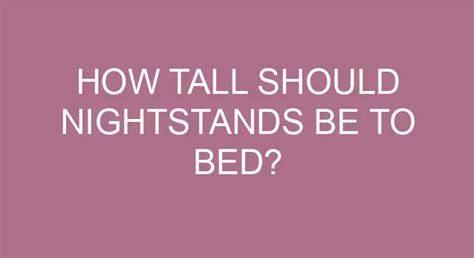 How Tall Should Nightstands Be To Bed