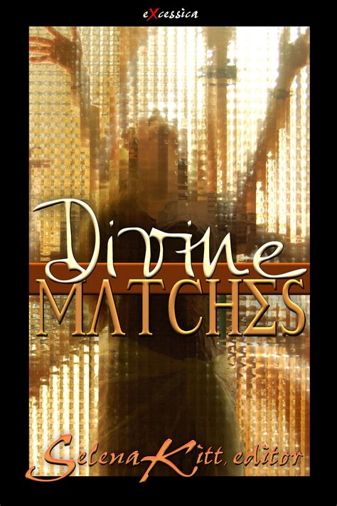 Divine Matches Selena Kitt