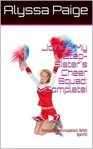 Joining My Step Sister S Cheer Squad Complete Forced Feminization With Spirit By Alyssa