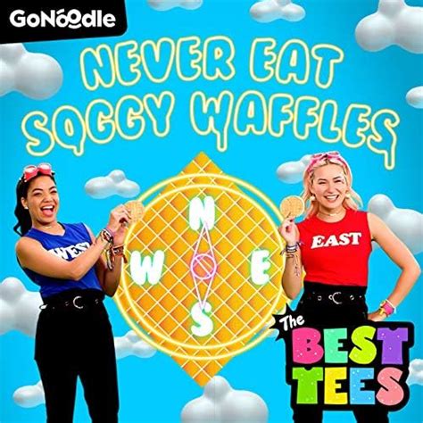 Play Never Eat Soggy Waffles By Gonoodle The Best Tees On Amazon Music