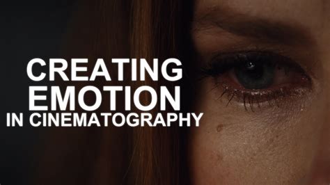 How To Create Emotion In Cinematography Youtube