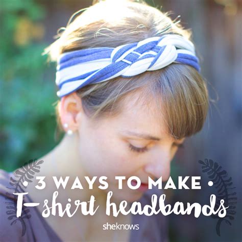 3 Diy Headbands You Can Make From Old T Shirts Sheknows