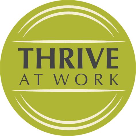 Thrive At Work Strong People Strong Organizations