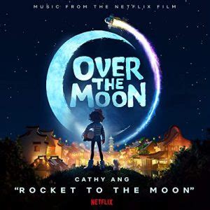 What's the meaning of the phrase 'over the moon'? Original Song 'Rocket to the Moon' from Netflix's 'Over ...