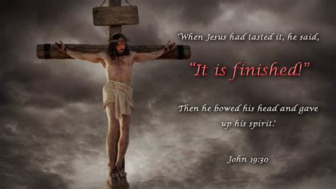 When Jesus Had Tasted It He Said “it Is Finished” Then He Bowed His