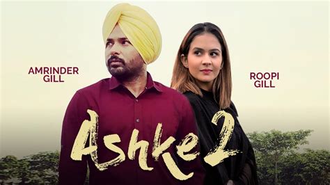 Ashke 2 Amrinder Gill Roopi Gill New Punjabi Movie 2019 Latest