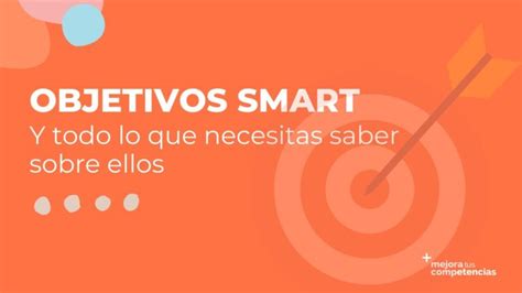 Todo Lo Que Necesitas Saber Sobre Objetivos SMART