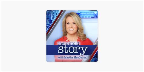 ‎the Untold Story With Martha Maccallum On Apple Podcasts