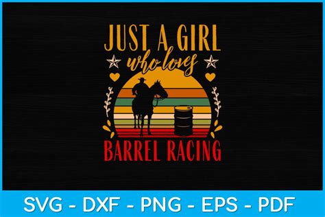 Just A Girl Who Loves Barrel Racing Svg Cutting File So Fontsy