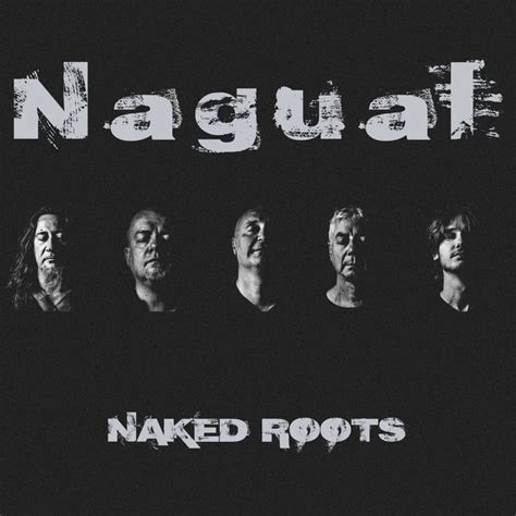 Naked Roots Nagual