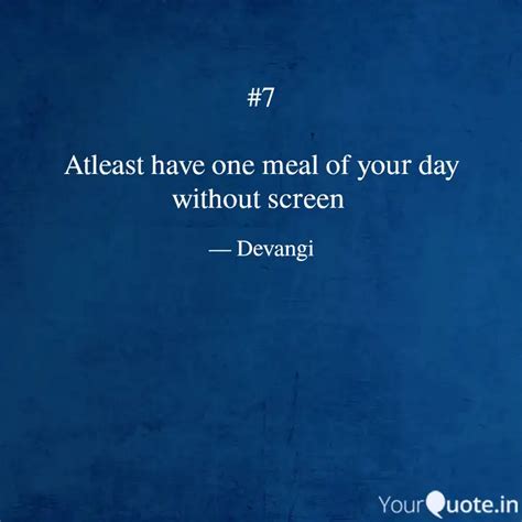 7 Atleast Have One Meal Quotes And Writings By Devangi Yourquote