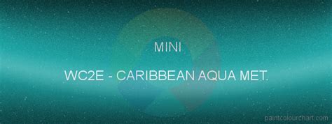 Wc2e Caribbean Aqua Met For Mini Bodywork