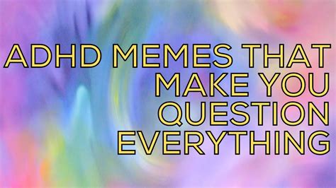 Adhd Memes That Make You Question Everything Youtube