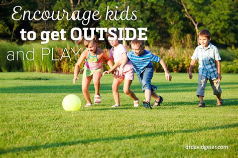 Encourage Kids To Go Outside And Play Dr David Geier Sports