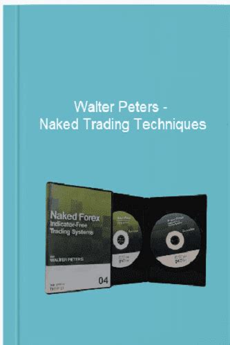 Naked Trading Techniques By Walter Peters Sacred Traders