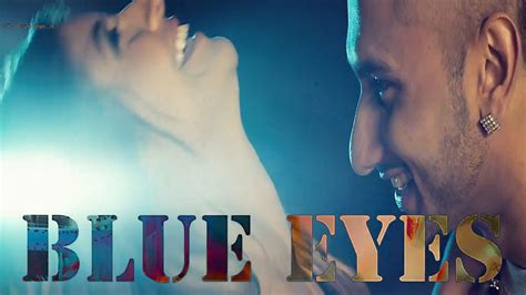 Yo Yo Honey Singh Blue Eyes Song 1080p Hd Youtube